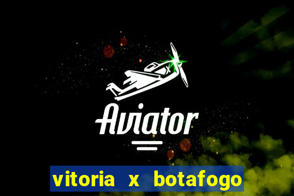 vitoria x botafogo sp futemax